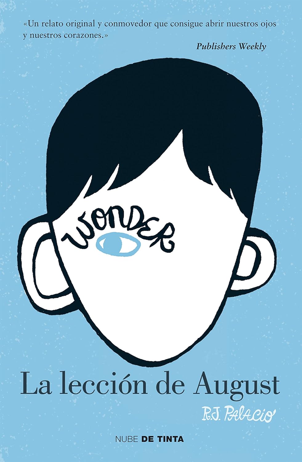 Wonder. La lección de August - Novela juvenil sobre amistad, autoestima e inclusión - Nube de Tinta - A partir de 10 años