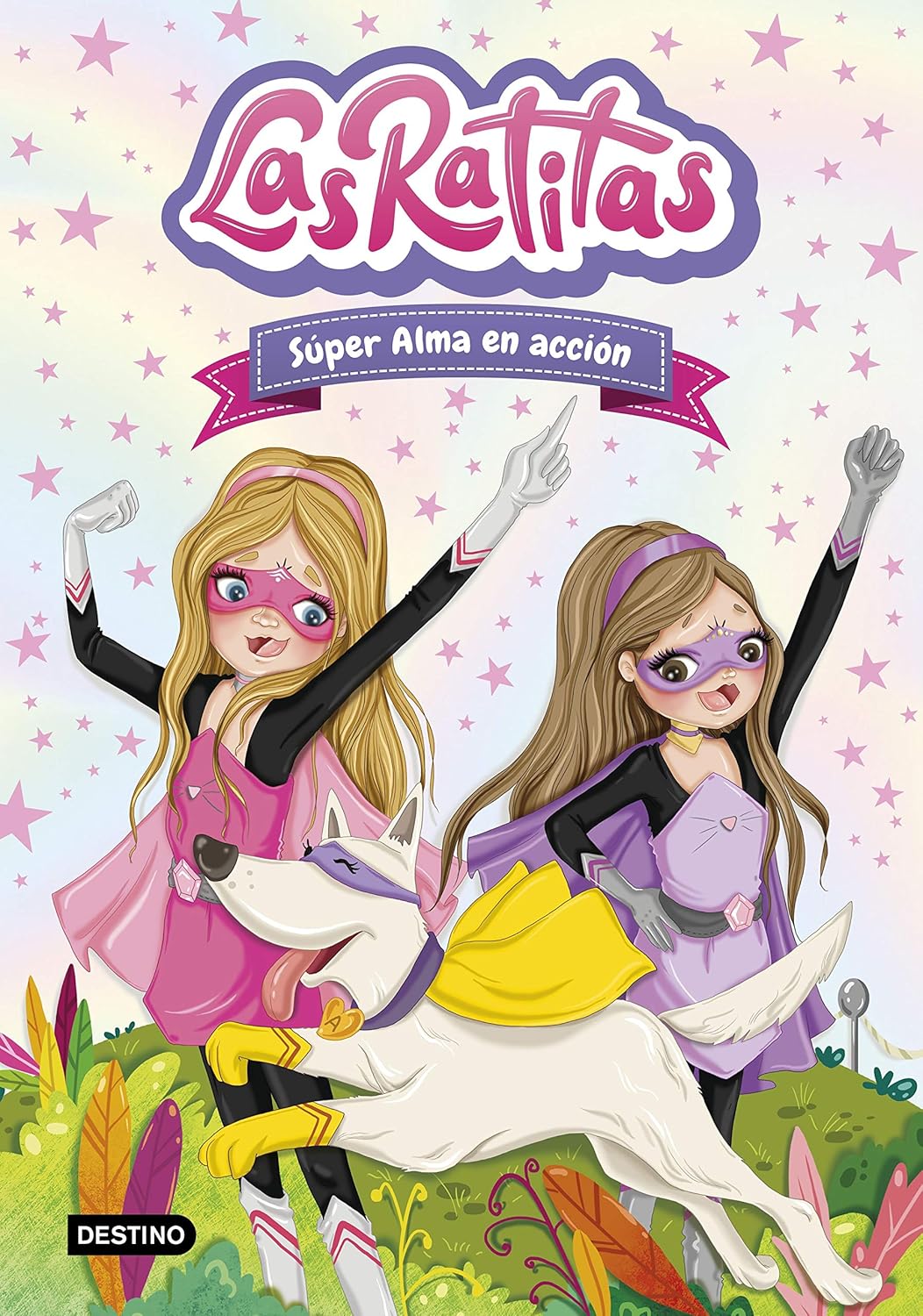 Las Ratitas 2. Súper Alma en acción - Libro infantil de aventuras, animales y amistad - Destino Infantil & Juvenil - A partir de 7 años