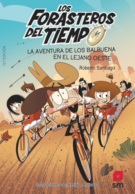 La aventura de los Balbuena en el lejano Oeste (Los Forasteros del Tiempo 1) - Libro infantil de aventuras y viajes en el tiempo - SM - A partir de 8 años