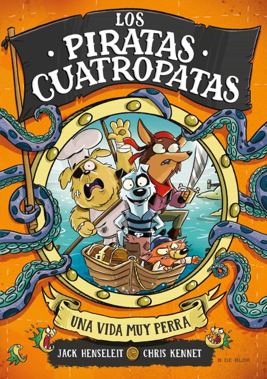 LOS PIRATAS CUATROPATAS 1 - UNA VIDA MUY PERRA | JACK HENSELEIT Books