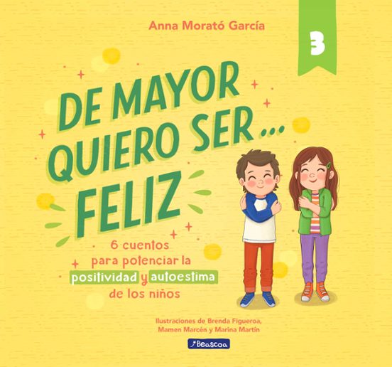 De mayor quiero ser... feliz 3 | Ana Morató Books