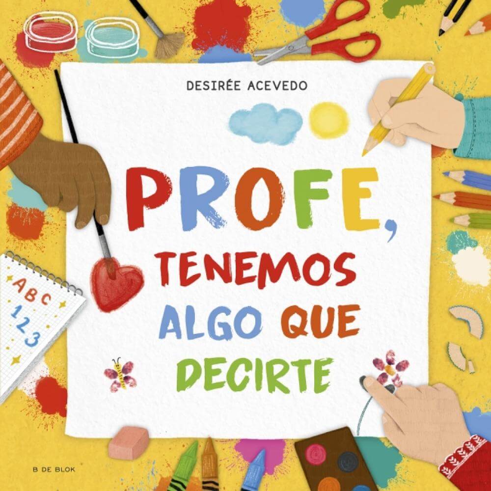 Profe, tenemos algo que decirte / Un libro de DESIREE ACEVEDO