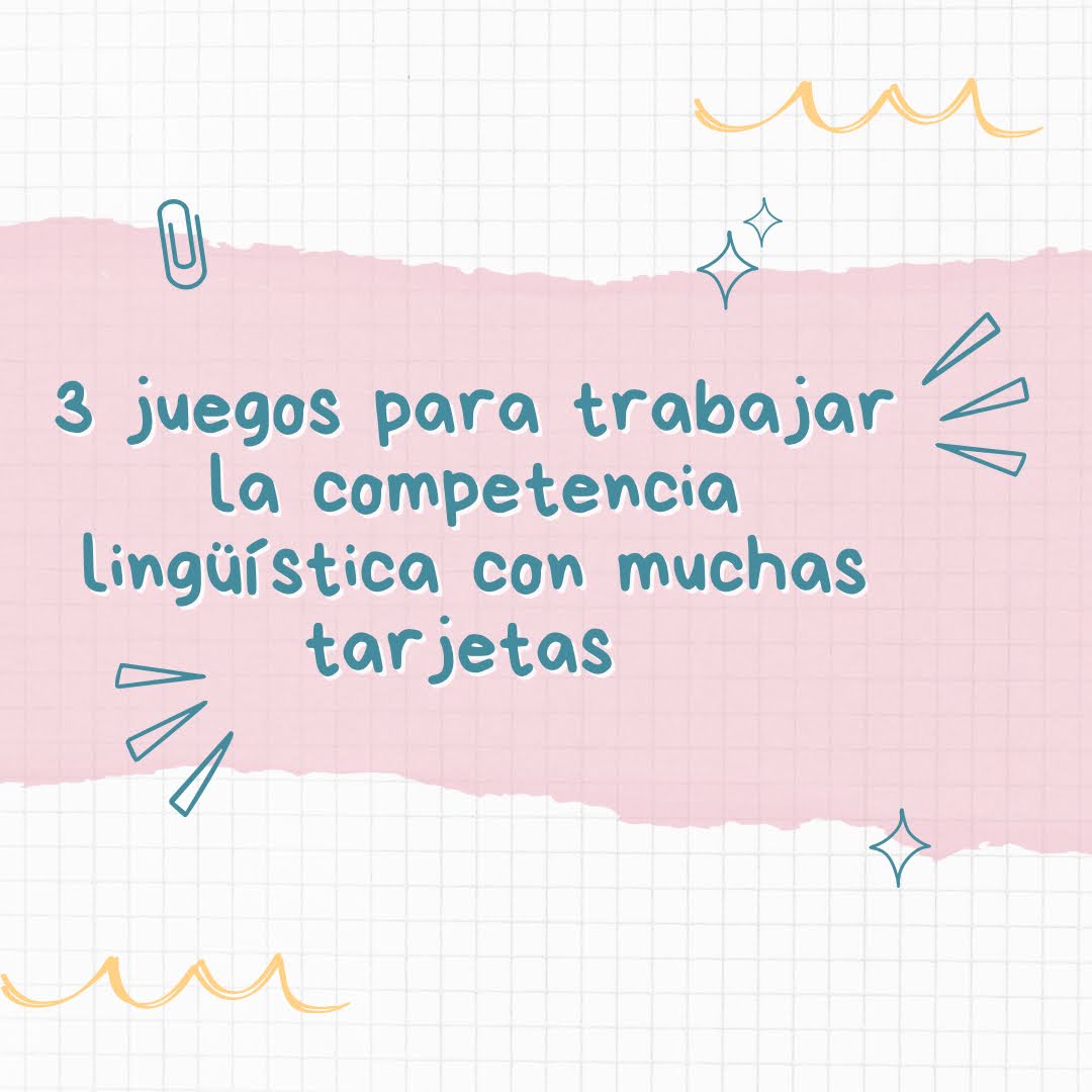 3 juegos de mesa con muchas tarjetas para trabajar la competencia lingüística Lengua