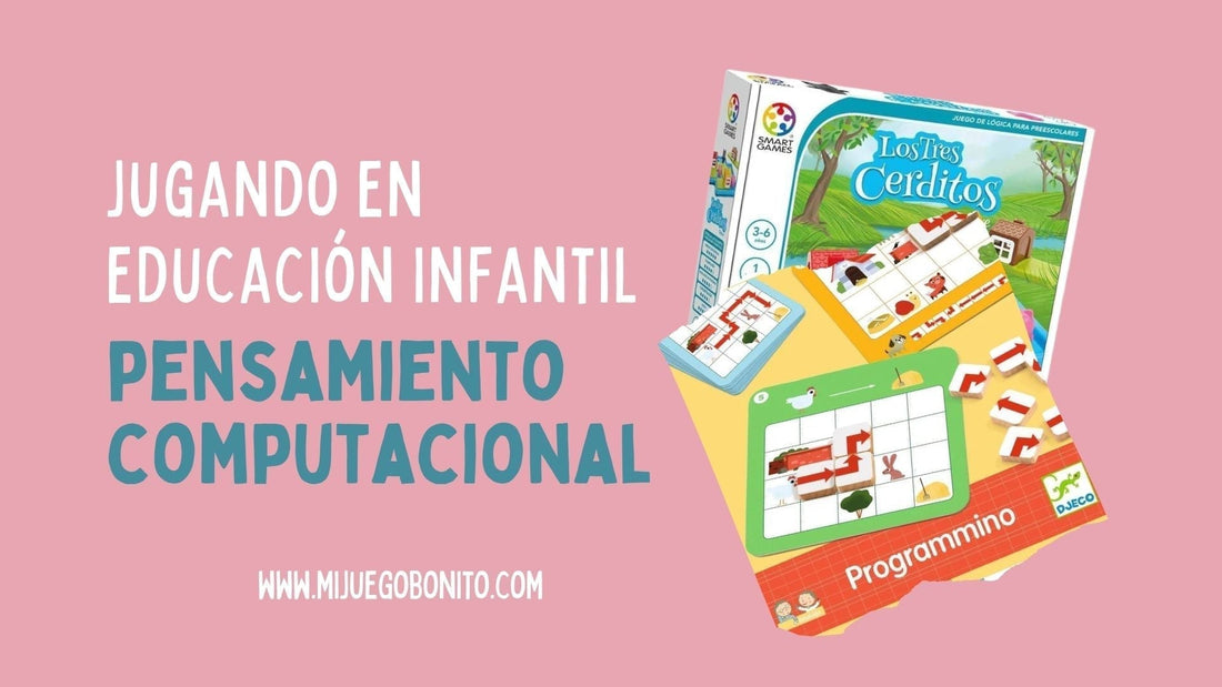 Jugando en educación infantil. Pensamiento Computacional de 3 a 5 años lógica
