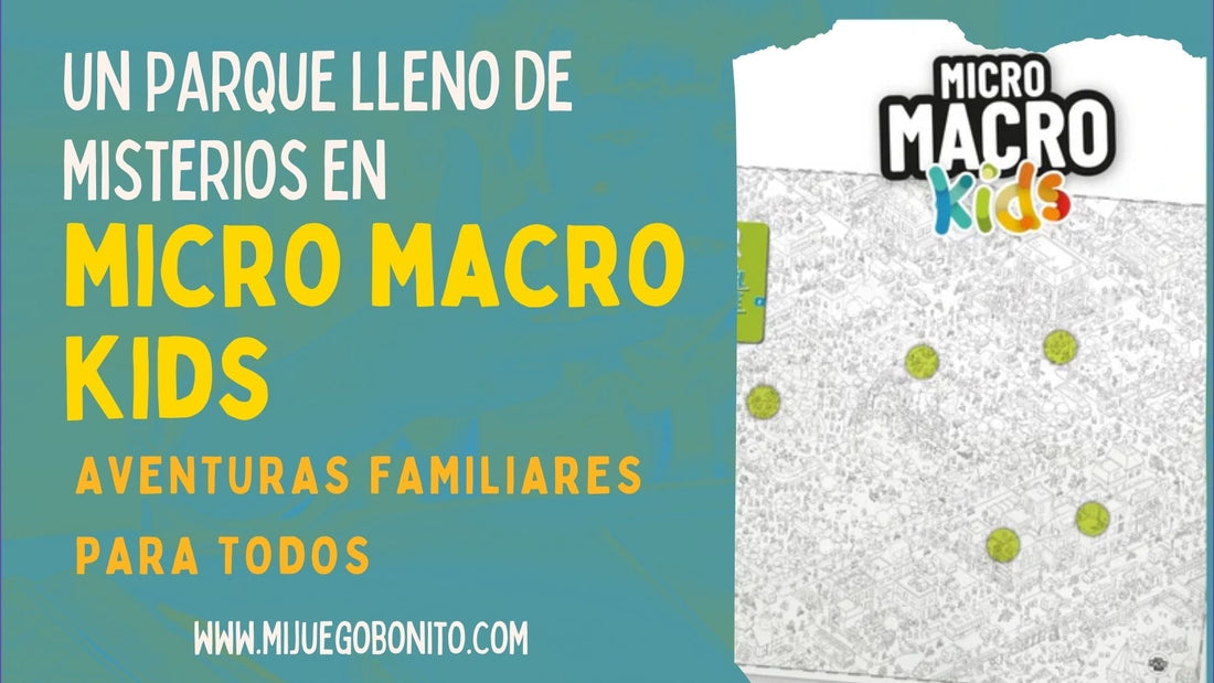 Micro Macro Kids - Aventuras Familiares para todos