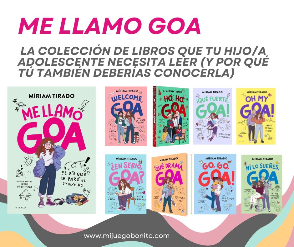 "Me llamo Goa": La colección de libros que tu hijo/a adolescente necesita leer (y por qué tú también deberías conocerla)