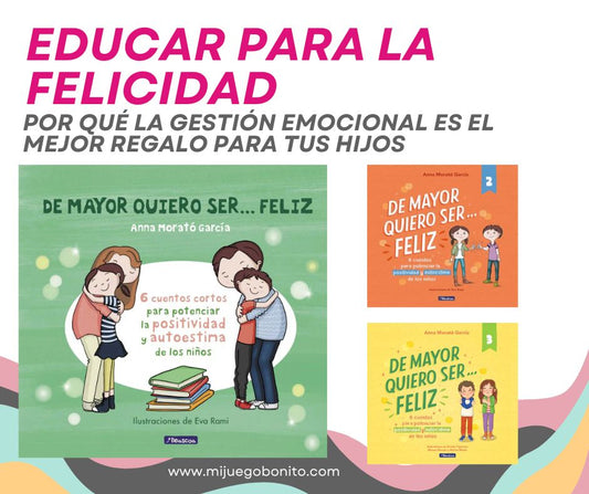 Educar para la felicidad: Por qué la gestión emocional es el mejor regalo para tus hijos