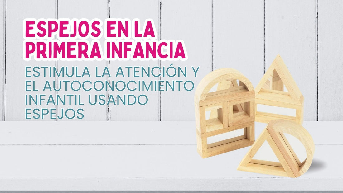Cómo estimular la atención y el autoconocimiento infantil usando espejos (A partir de 12 meses)