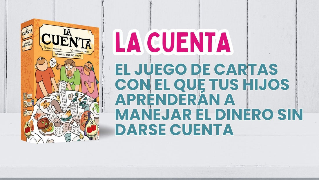 La cuenta. El juego de cartas con el que tus hijos aprenderán a manejar el dinero sin darse cuenta