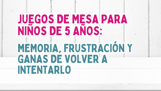 Memoria y frustración, juegos para niños de 5 años