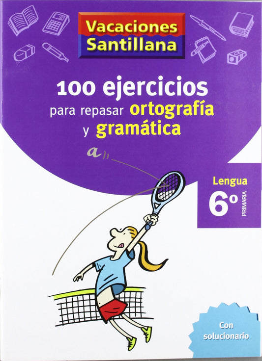 (06).VACACIONES GRAMATICA ORTOG.6º.PRIM.(100 EJERCICIOS) | Varios autores