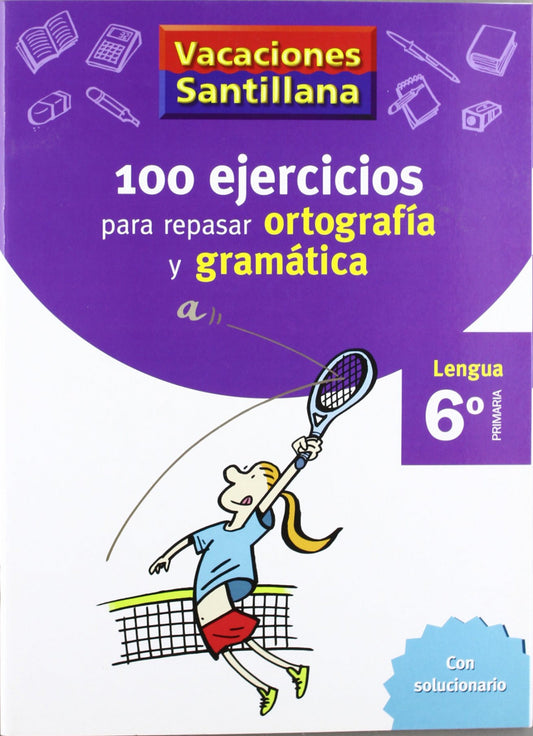 (06).VACACIONES GRAMATICA ORTOG.6º.PRIM.(100 EJERCICIOS) | Varios autores