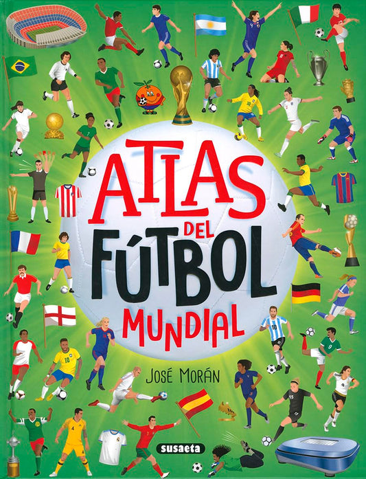 ATLAS DEL FUTBOL MUNDIAL | JOSÉ MORAN