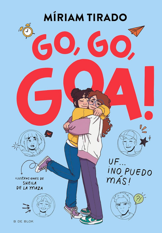 Me llamo Goa 4 - Go, go, Goa!: Uf... ¡No puedo más! | Miríam Tirado - Libros para adolescentes