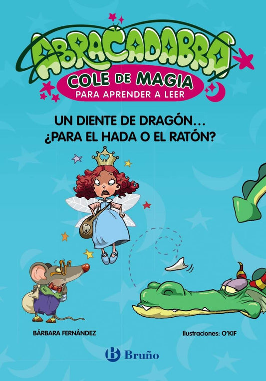 Abracadabra, Cole de Magia para aprender a leer, 7. Un diente de dragón... ¿para el Hada o el Ratón? | Fernández, Bárbara Books