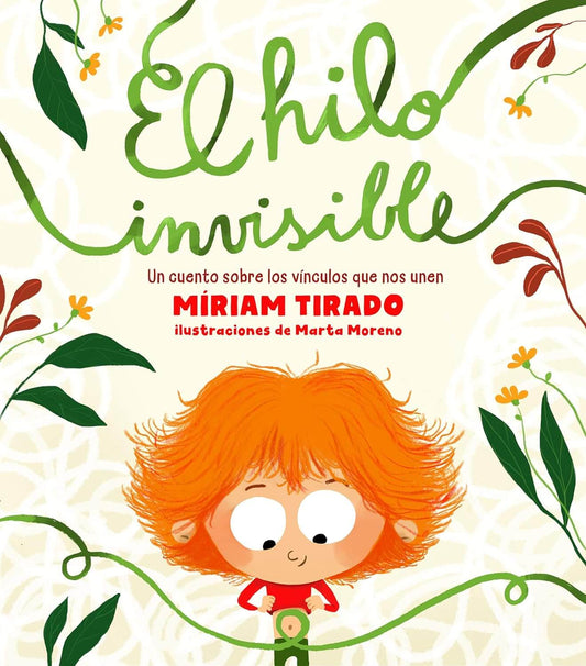 El hilo invisible: Un cuento sobre los vínculos que nos unen | Miríam Tirado Books
