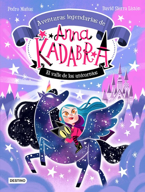ANNA KADABRA. AVENTURAS LEGENDARIAS 1. EL VALLE DE LOS UNICORNIOS KM0 | Pedro Mañas Books