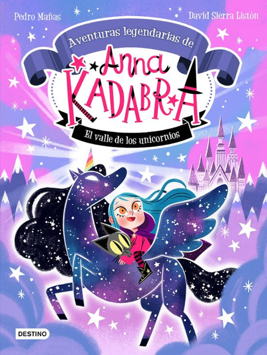 ANNA KADABRA. AVENTURAS LEGENDARIAS 1. EL VALLE DE LOS UNICORNIOS KM0 | Pedro Mañas Books