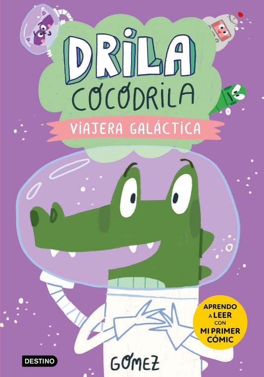Drila Cocodrila 4. Viajera galáctica | Gómez Books