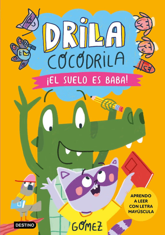 Drila Cocodrila 5. ¡El suelo es baba! | Gómez Books