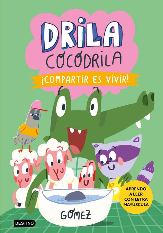 Drila Cocodrila 6. ¡Compartir es vivir! | Gómez Books