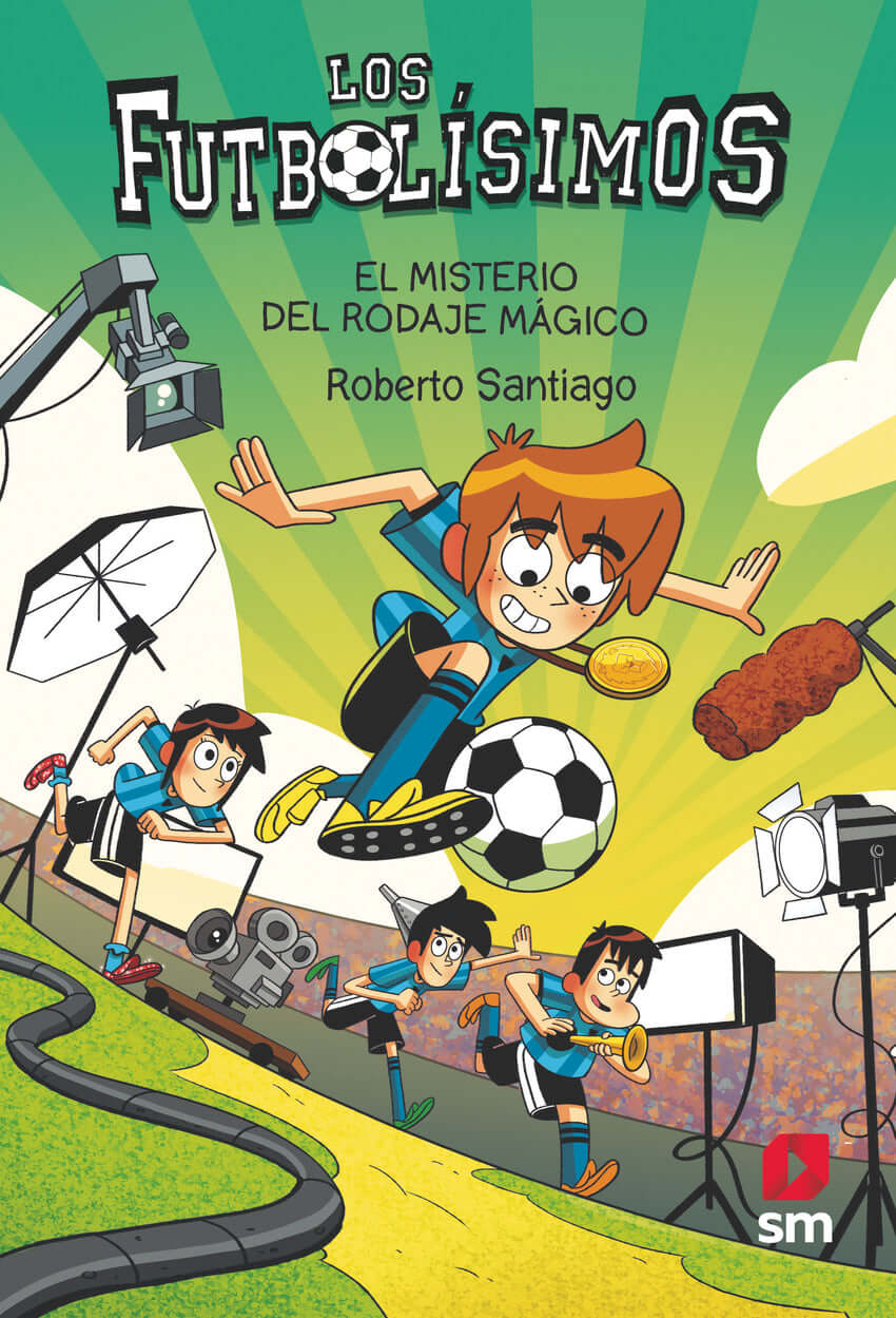 Los Futbolísimos 24: El misterio del rodaje mágico | Roberto Santiago Books