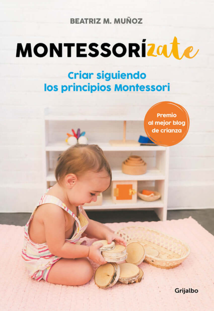 MONTESSORIZATE Criar siguiendo los principios montessori | Muñoz, Beatriz Books