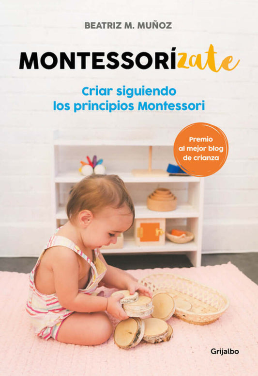 MONTESSORIZATE Criar siguiendo los principios montessori | Muñoz, Beatriz Books
