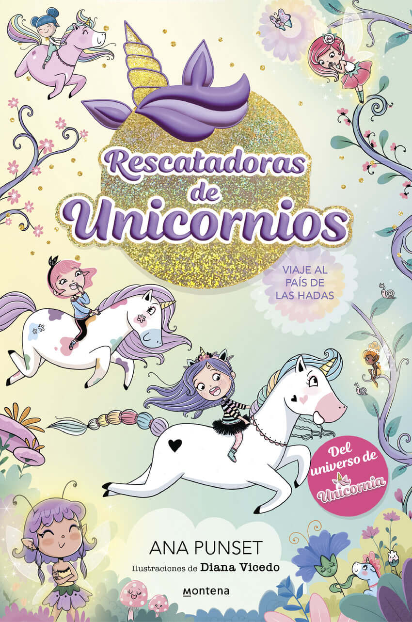 VIAJE AL PAIS DE LAS HADAS.(RESCATADORAS DE UNICORNIOS) | Ana Punset Books