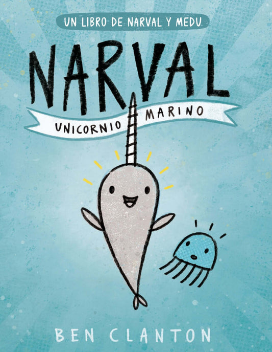 NARVAL. UNICORNIO MARINO | Clanton, Ben Books