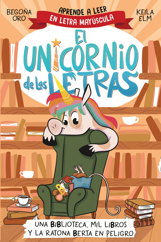El unicornio de las letras - Una biblioteca, mil libros y la ratona Berta en peligro | Begoña Oro