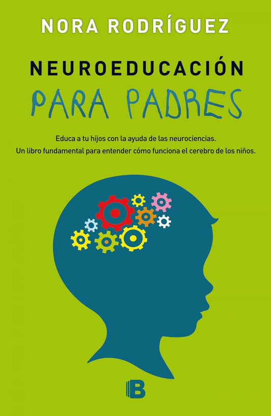 NEUROEDUCACIÓN PARA PADRES | Nora Rodriguez Books