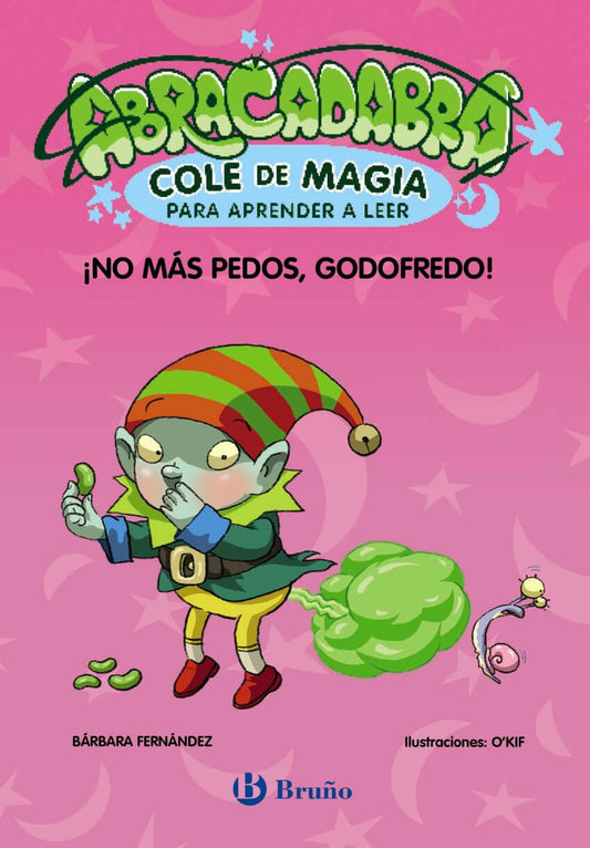 Abracadabra, Cole de Magia para aprender a leer, 6. ¡No más pedos, Godofredo! | Fernández, Bárbara Books