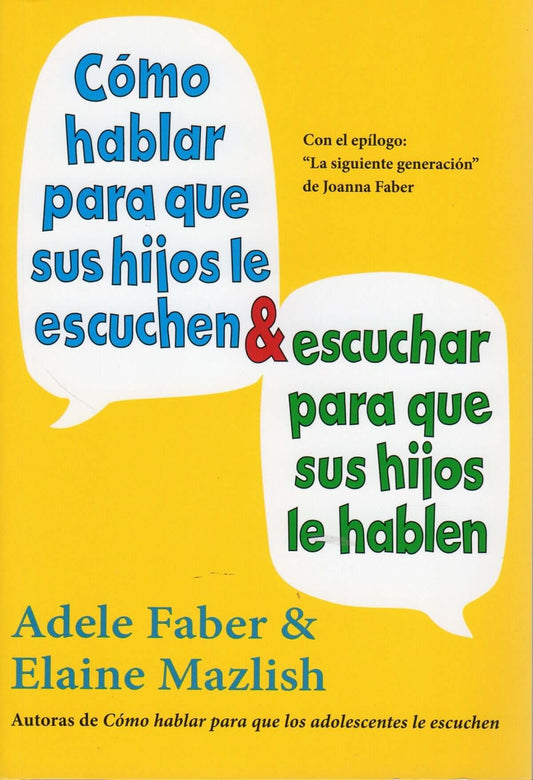 Como hablar para hijos escuchen como escuchar hijos hablen | Adele Faber