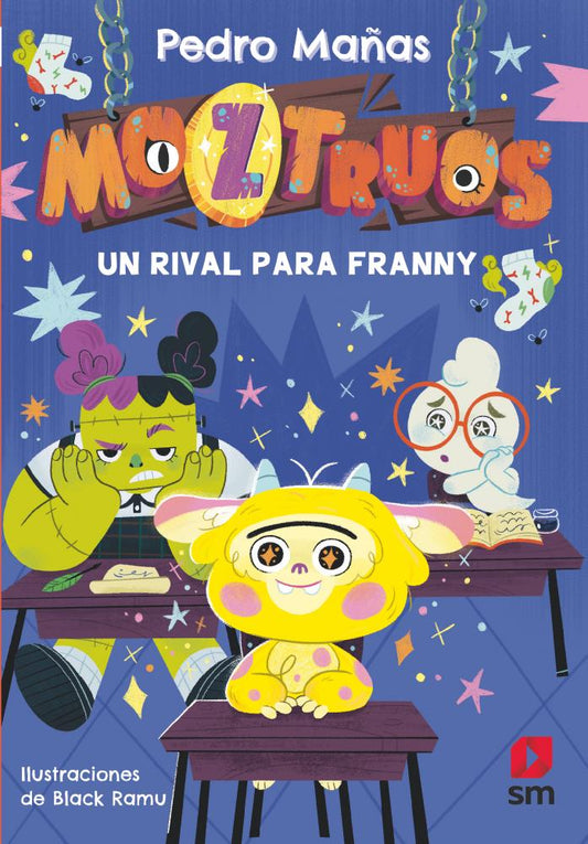 Moztruos 8: Un rival para Franny | Pedro Mañas