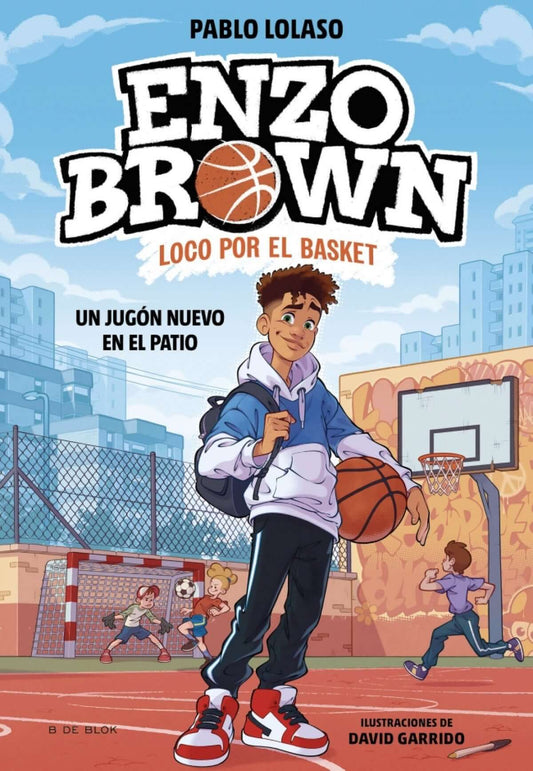 Enzo Brown: loco por el basket 1 - Un jugón nuevo en el patio  | Lolaso, Pablo