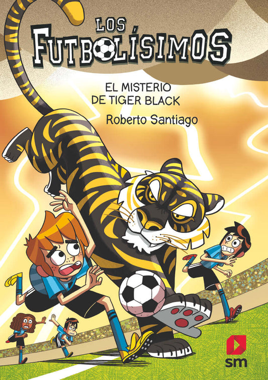 Los Futbolísimos 26: El misterio de Tiger Black | Roberto Santiago Books