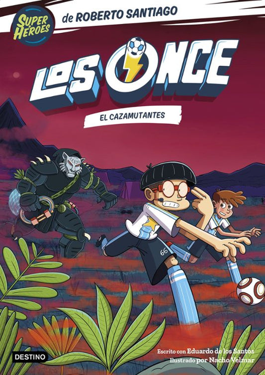 Los Once 7. El Cazamutantes | Roberto Santiago Books