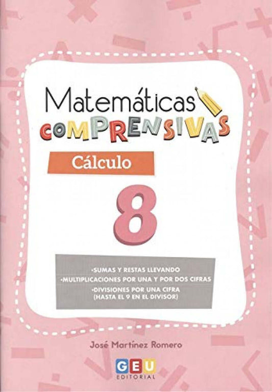 MATEMATICAS COMPRENSIVAS. CALCULO 8 GEU Books