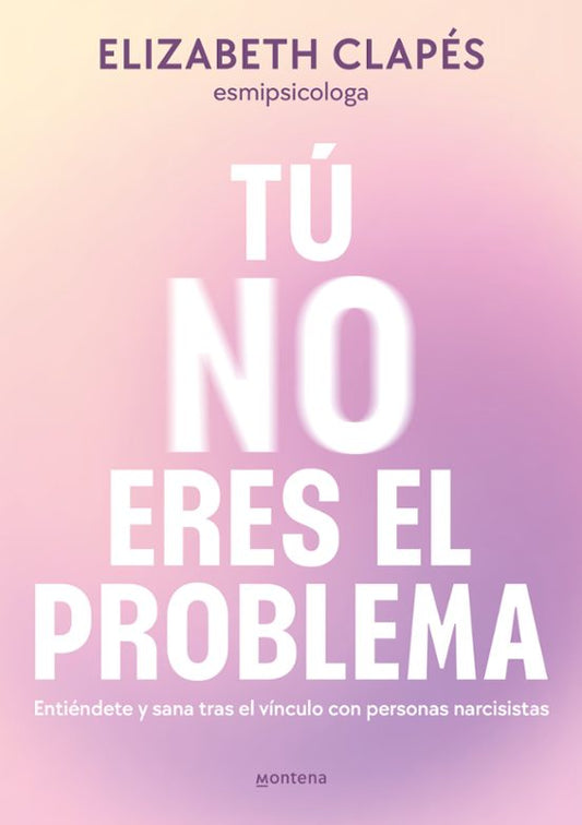 Tú no eres el problema | Clapés, Elizabeth Books