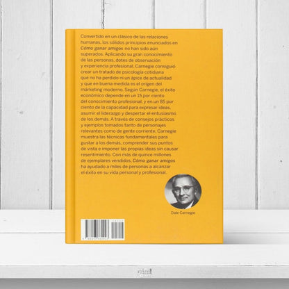 Cómo ganar amigos e influir sobre las personas - Libro de autoayuda y habilidades sociales - Dale Carnegie