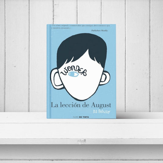 Wonder. La lección de August - Novela juvenil sobre amistad, autoestima e inclusión - Nube de Tinta - A partir de 10 años
