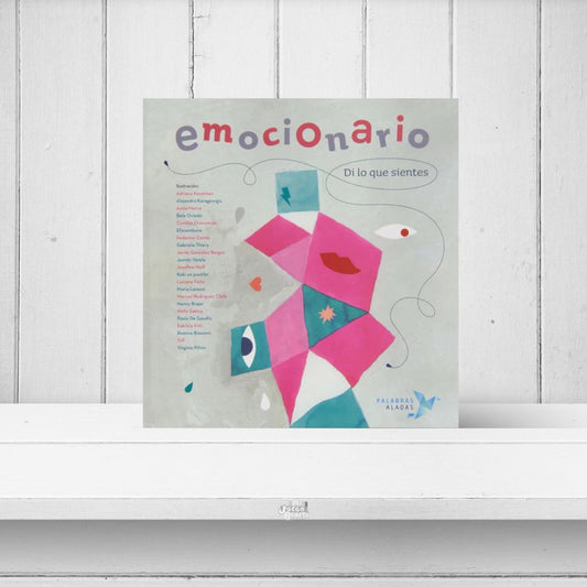 Emocionario. Di lo que sientes - Cuento ilustrado tipo diccionario de emociones - Palabras Aladas - A partir de 6 años