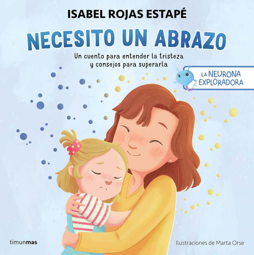 La neurona exploradora. Necesito un abrazo - Isabel Rojas Estape Toys